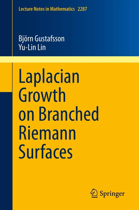 Laplacian Growth on Branched Riemann Surfaces: 2287 (Lecture Notes in Mathematics, 2287)