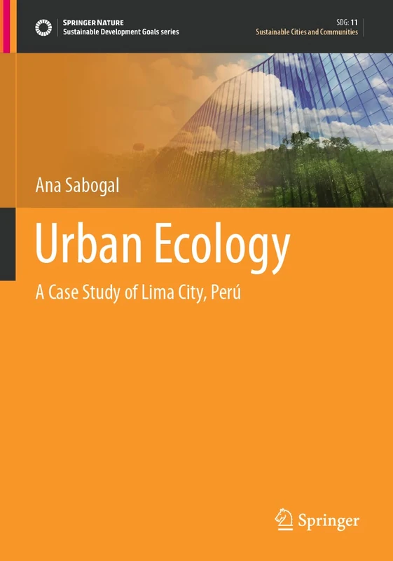 Urban Ecology: A Case Study of Lima City, Perú (Sustainable Development Goals Series)