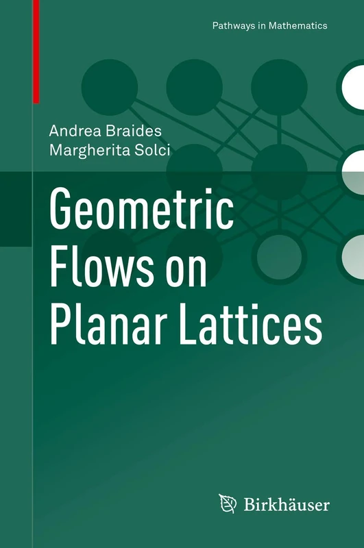 Geometric Flows on Planar Lattices (Pathways in Mathematics)