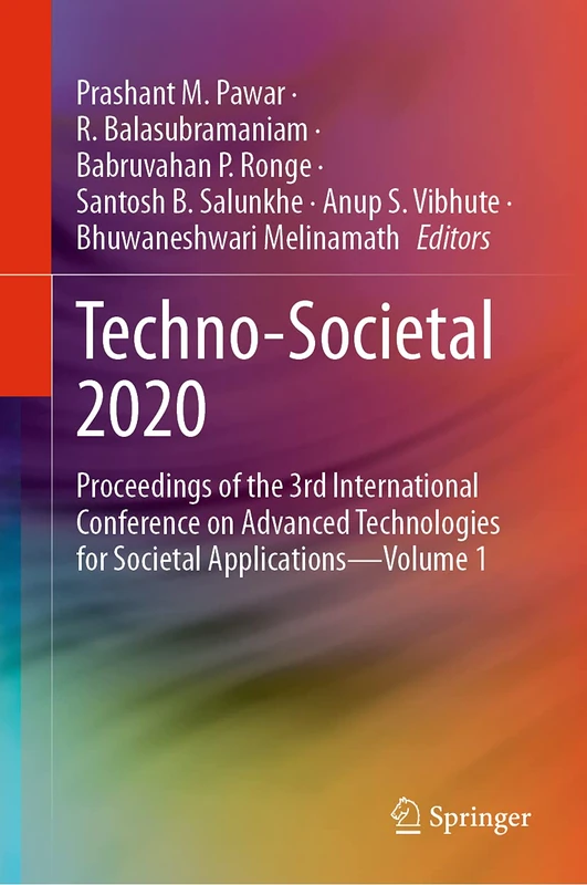 Techno-Societal 2020: Proceedings of the 3rd International Conference on Advanced Technologies for Societal Applications―Volume 1