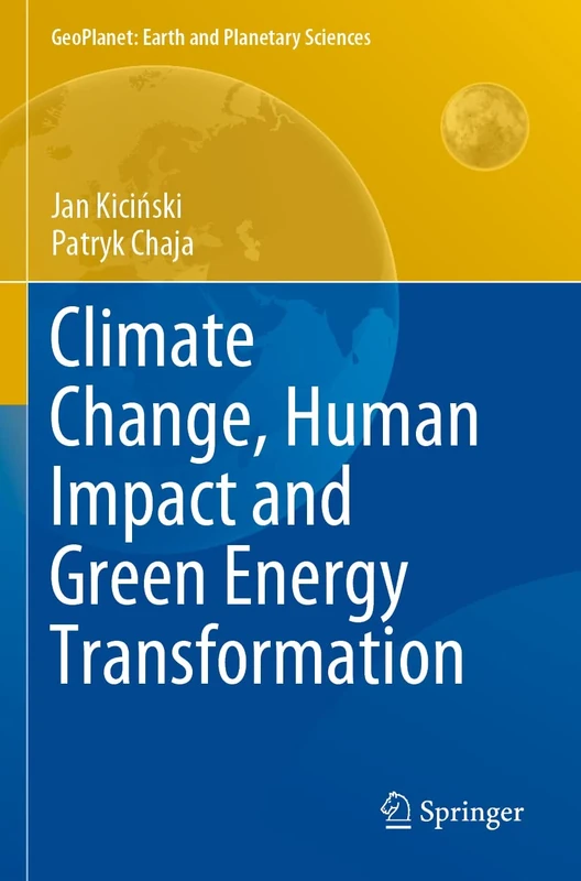 Climate Change, Human Impact and Green Energy Transformation (GeoPlanet: Earth and Planetary Sciences)