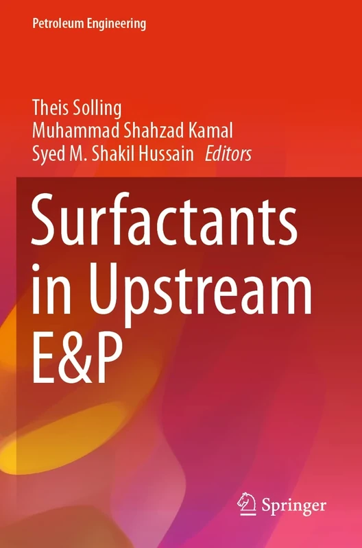 Surfactants in Upstream E&P (Petroleum Engineering)