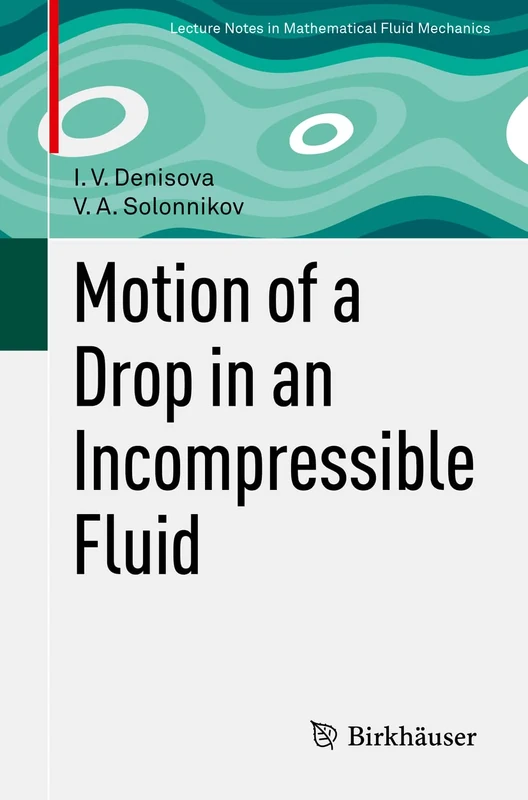Motion of a Drop in an Incompressible Fluid: Monografiya (Advances in Mathematical Fluid Mechanics)