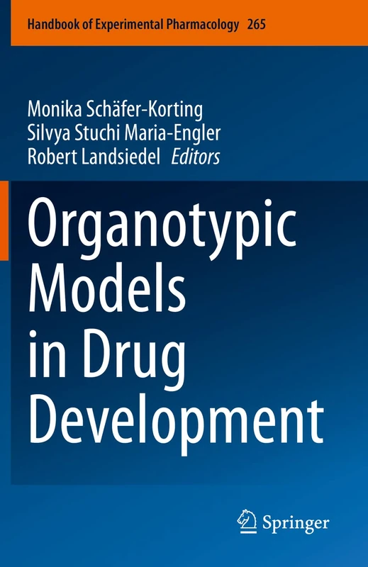 Organotypic Models in Drug Development: 265 (Handbook of Experimental Pharmacology, 265)