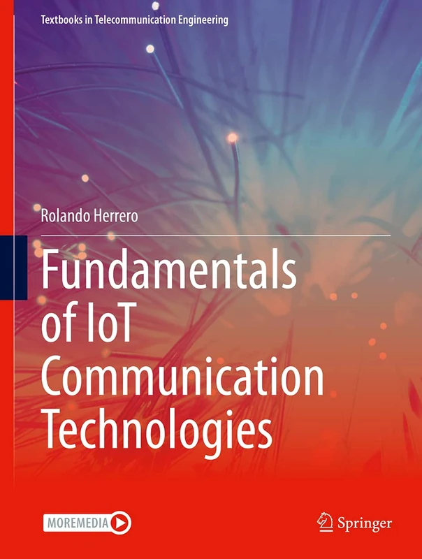 Fundamentals of IoT Communication Technologies (Textbooks in Telecommunication Engineering)
