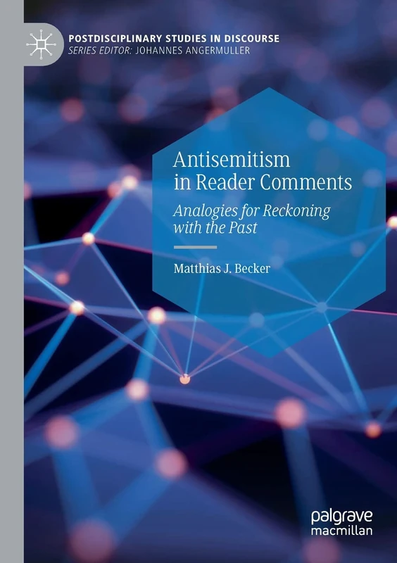 Antisemitism in Reader Comments: Analogies for Reckoning with the Past (Postdisciplinary Studies in Discourse)