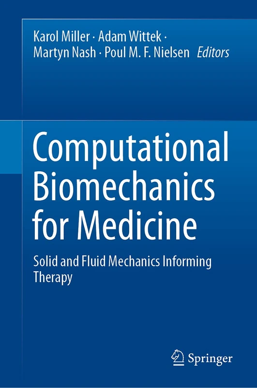 Computational Biomechanics for Medicine: Solid and Fluid Mechanics Informing Therapy