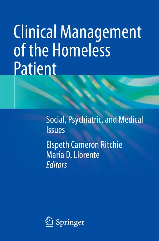 Clinical Management of the Homeless Patient: Social, Psychiatric, and Medical Issues