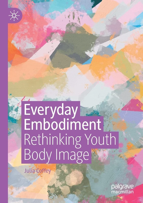 Everyday Embodiment: Rethinking Youth Body Image