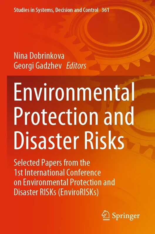 Environmental Protection and Disaster Risks: Selected Papers from the 1st International Conference on Environmental Protection and Disaster RISKs ... in Systems, Decision and Control, 361) - Image 1
