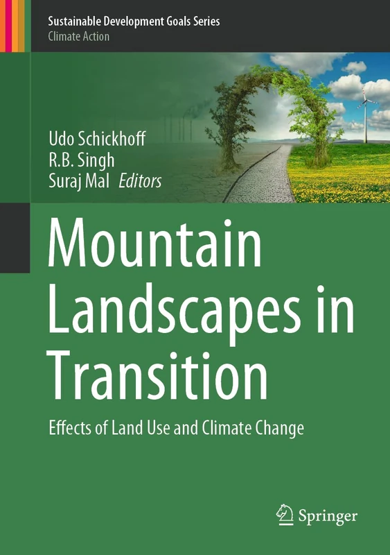 Mountain Landscapes in Transition: Effects of Land Use and Climate Change (Sustainable Development Goals Series)