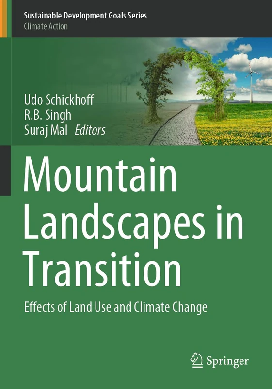 Mountain Landscapes in Transition: Effects of Land Use and Climate Change (Sustainable Development Goals Series)
