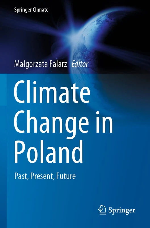 Springer Climate Change in Poland: Past, Present, Future