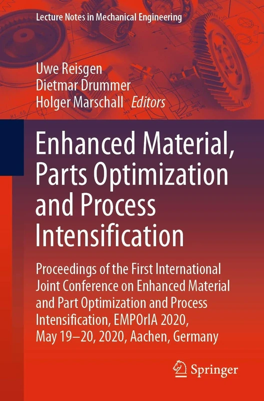Enhanced Material, Parts Optimization and Process Intensification: Proceedings of the First International Joint Conference on Enhanced Material and ... (Lecture Notes in Mechanical Engineering)