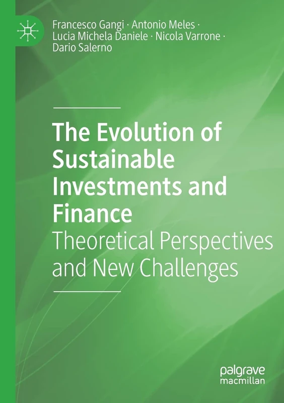 The Evolution of Sustainable Investments and Finance: Theoretical Perspectives and New Challenges