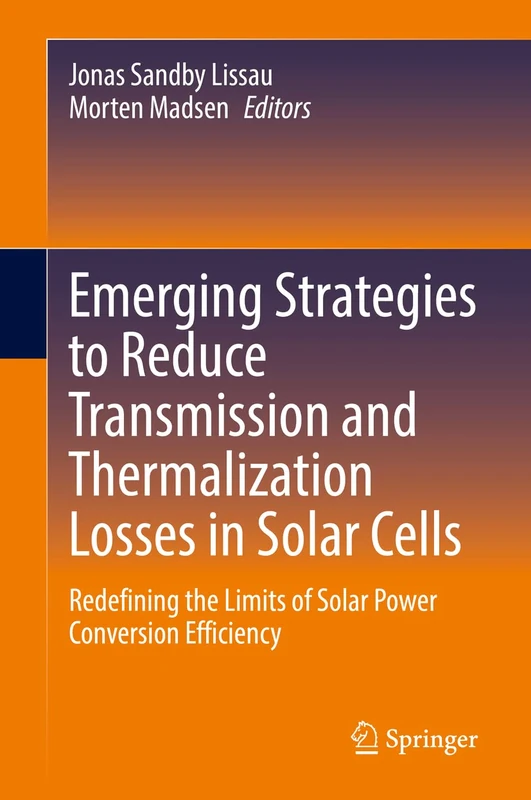 Emerging Strategies to Reduce Transmission and Thermalization Losses in Solar Cells: Redefining the Limits of Solar Power Conversion Efficiency