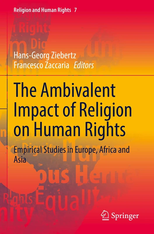 The Ambivalent Impact of Religion on Human Rights: Empirical Studies in Europe, Africa and Asia: 7