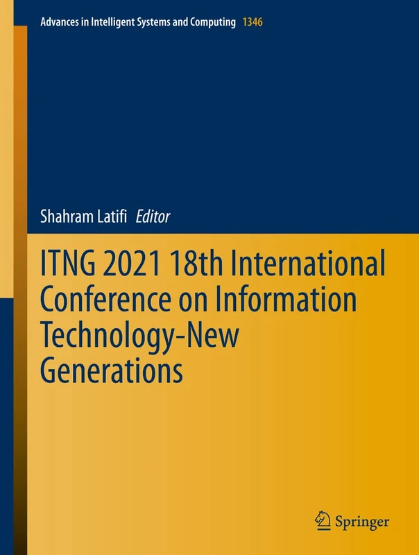 ITNG 2021 18th International Conference on Information Technology-New Generations: 1346 (Advances in Intelligent Systems and Computing, 1346)
