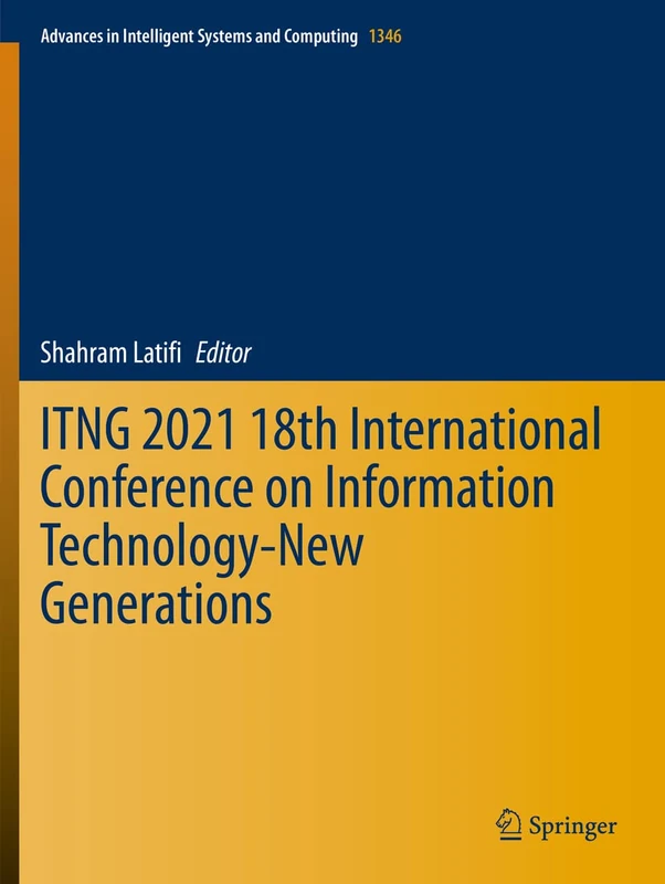 ITNG 2021 18th International Conference on Information Technology-New Generations: 1346 (Advances in Intelligent Systems and Computing, 1346)