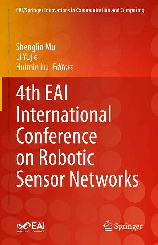 4th EAI International Conference on Robotic Sensor Networks (EAI/Springer Innovations in Communication and Computing)