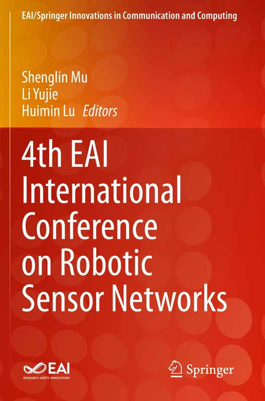 4th EAI International Conference on Robotic Sensor Networks (EAI/Springer Innovations in Communication and Computing)