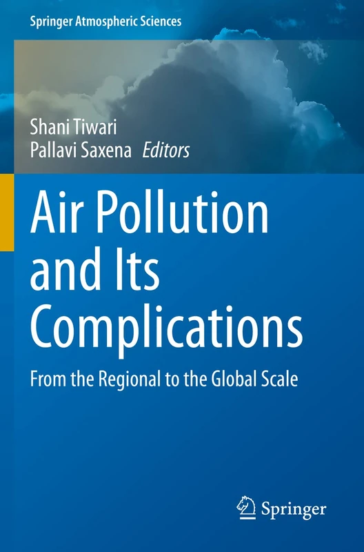 Air Pollution and Its Complications: From the Regional to the Global Scale (Springer Atmospheric Sciences)