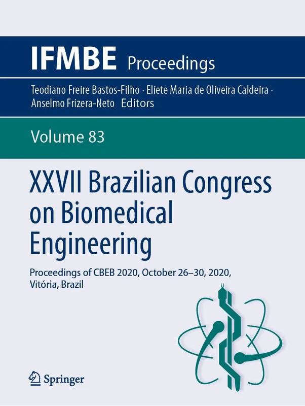 XXVII Brazilian Congress on Biomedical Engineering: Proceedings of CBEB 2020, October 26–30, 2020, Vitória, Brazil: 83 (IFMBE Proceedings, 83)
