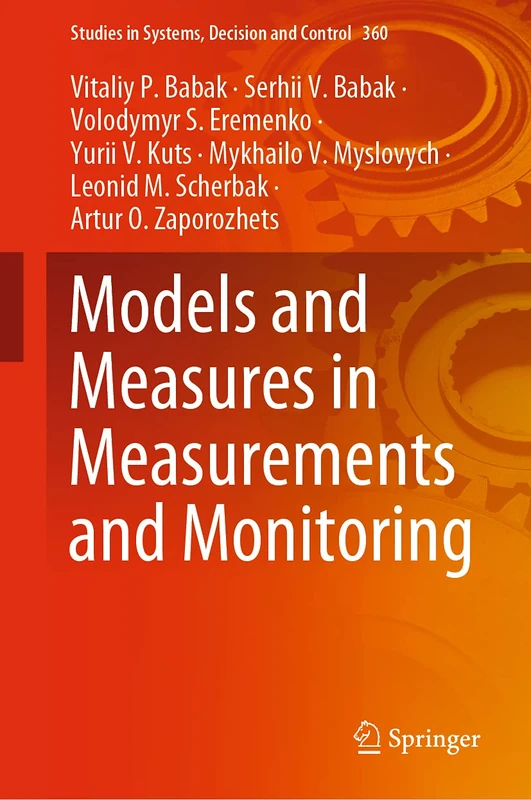 Models and Measures in Measurements and Monitoring: 360 (Studies in Systems, Decision and Control, 360)