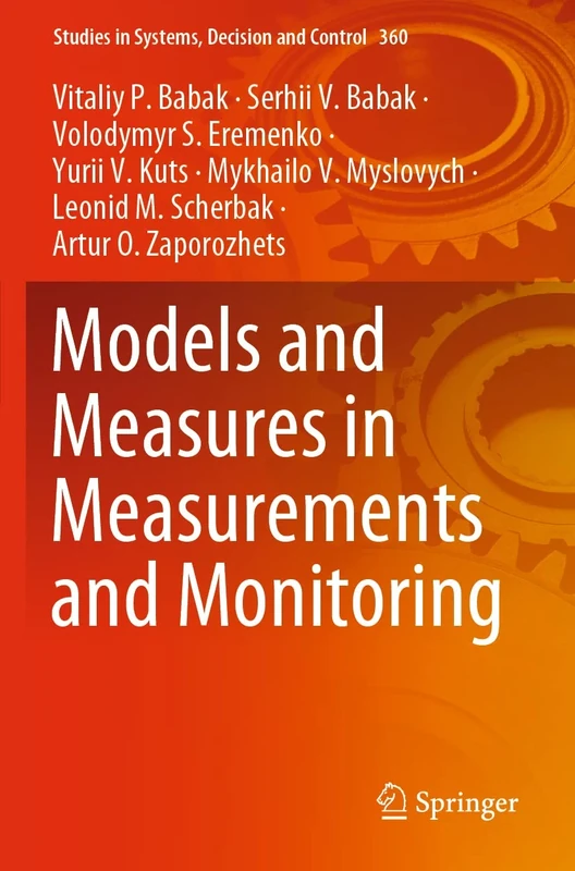 Models and Measures in Measurements and Monitoring: 360 (Studies in Systems, Decision and Control, 360)