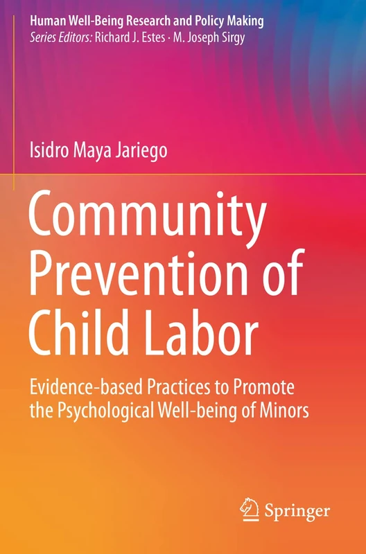 Community Prevention of Child Labor: Evidence-based Practices to Promote the Psychological Well-being of Minors (Human Well-Being Research and Policy Making)