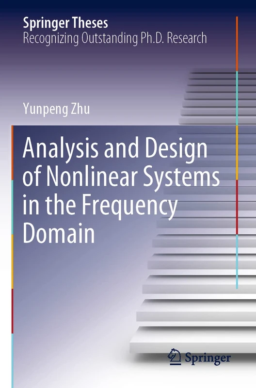Analysis and Design of Nonlinear Systems in the Frequency Domain (Springer Theses)