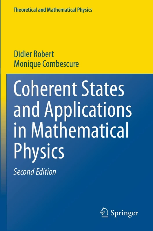 Coherent States and Applications in Mathematical Physics (Theoretical and Mathematical Physics)
