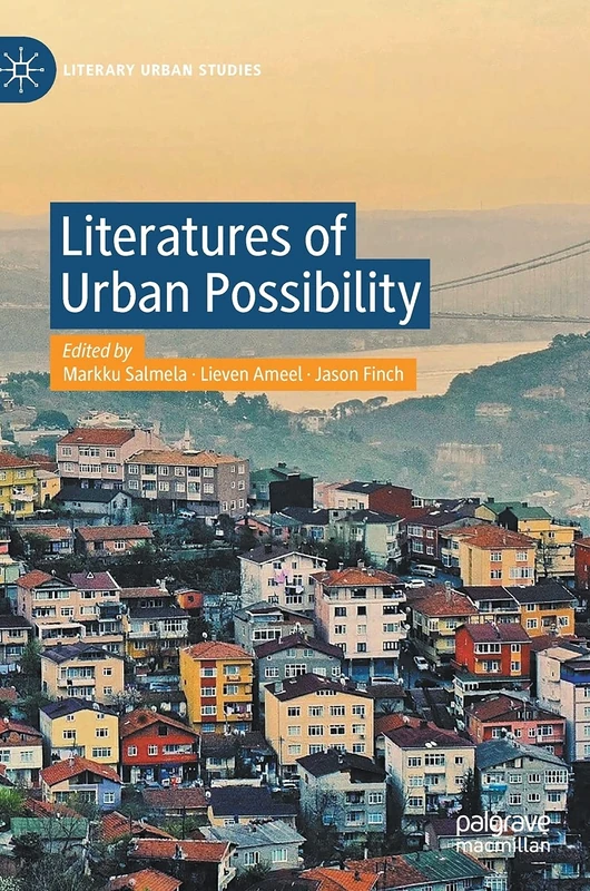 Literatures of Urban Possibility (Literary Urban Studies)