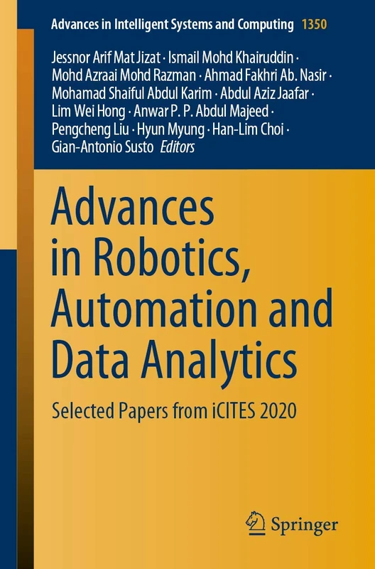 Advances in Robotics, Automation and Data Analytics: Selected Papers from iCITES 2020: 1350 (Advances in Intelligent Systems and Computing, 1350)