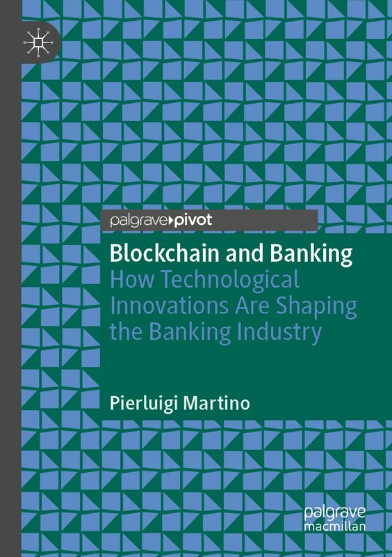 Blockchain and Banking: How Technological Innovations Are Shaping the Banking Industry
