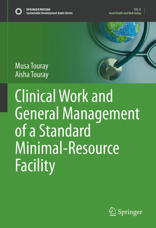 Clinical Work and General Management of a Standard Minimal-Resource Facility (Sustainable Development Goals Series)