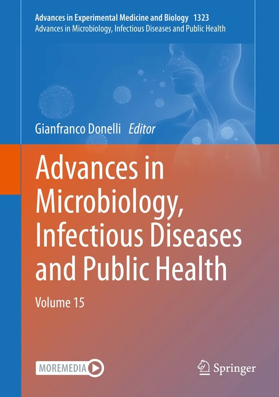 Advances in Microbiology, Infectious Diseases and Public Health: Volume 15: 1323 (Advances in Experimental Medicine and Biology, 1323)