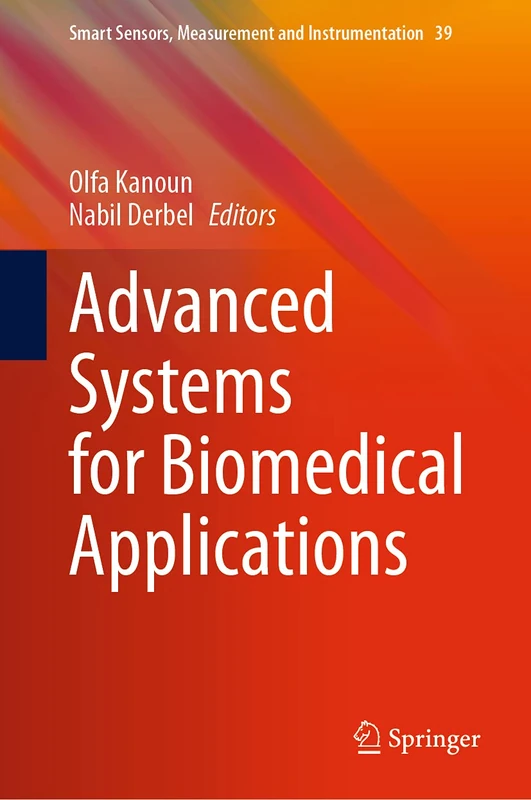 Advanced Systems for Biomedical Applications: 39 (Smart Sensors, Measurement and Instrumentation, 39)