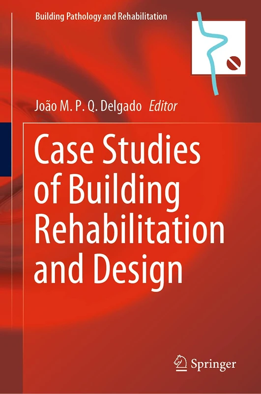 Springer Case Studies of Building Rehabilitation and Design 19
