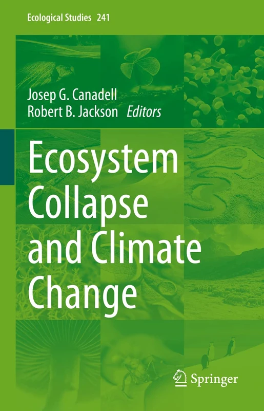 Ecosystem Collapse and Climate Change: 241 (Ecological Studies, 241)