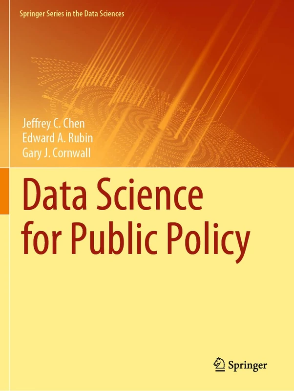 Data Science for Public Policy (Springer Series in the Data Sciences)