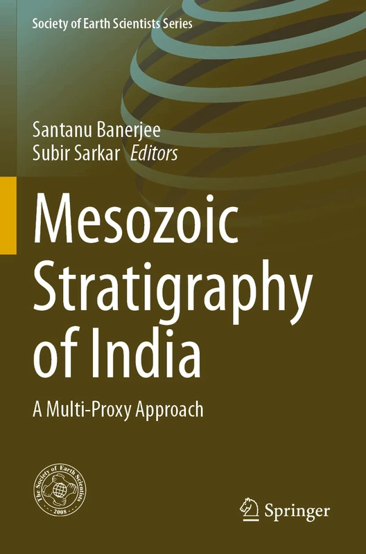 Mesozoic Stratigraphy of India: A Multi-Proxy Approach (Society of Earth Scientists Series) - Image 1