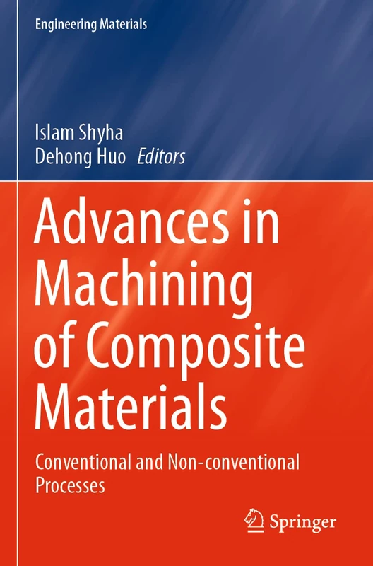 Advances in Machining of Composite Materials: Conventional and Non-conventional Processes (Engineering Materials)