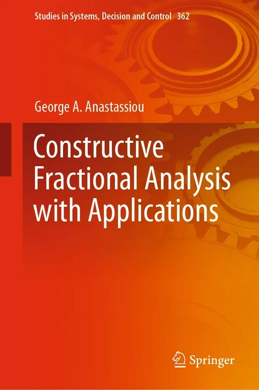 Constructive Fractional Analysis with Applications: 362 (Studies in Systems, Decision and Control, 362)