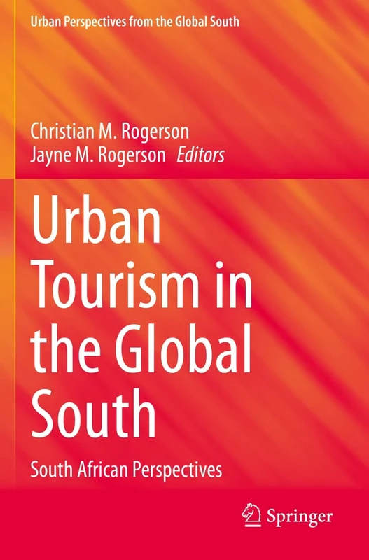 Urban Tourism in the Global South: South African Perspectives (GeoJournal Library)