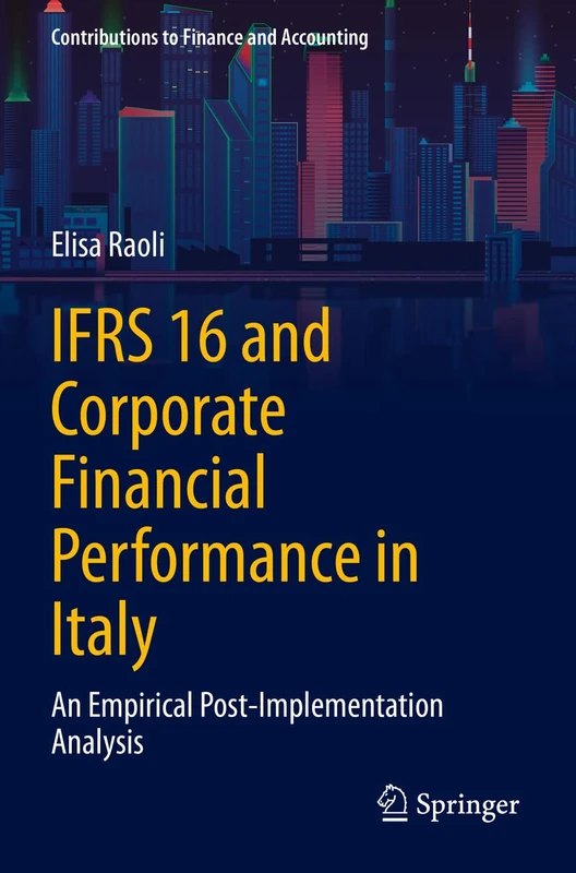 IFRS 16 and Corporate Financial Performance in Italy: An Empirical Post-Implementation Analysis (Contributions to Finance and Accounting)