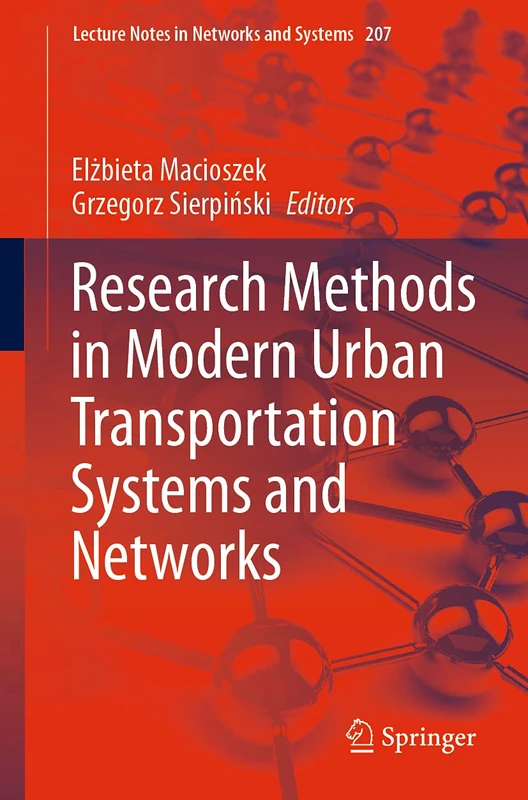Research Methods in Modern Urban Transportation Systems and Networks: 207 (Lecture Notes in Networks and Systems, 207)