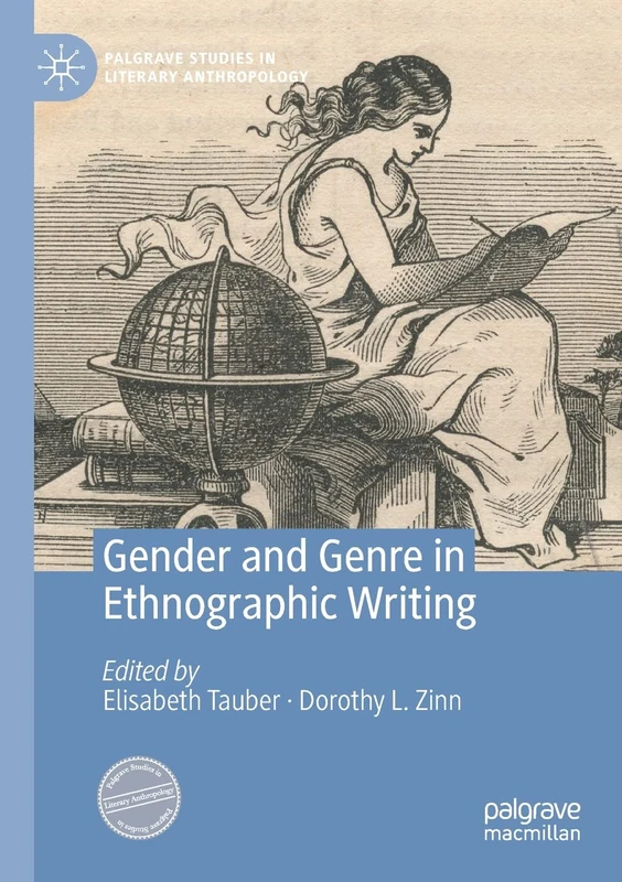 Gender and Genre in Ethnographic Writing (Palgrave Studies in Literary Anthropology)