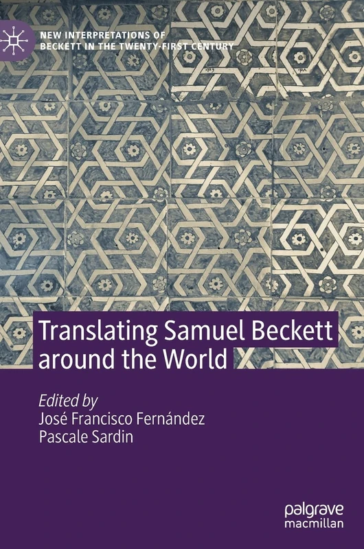 Translating Samuel Beckett around the World (New Interpretations of Beckett in the Twenty-First Century)