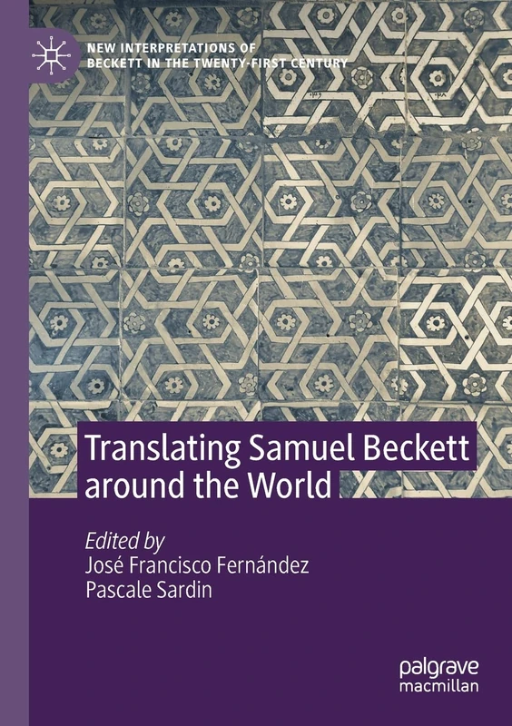Translating Samuel Beckett around the World (New Interpretations of Beckett in the Twenty-First Century)